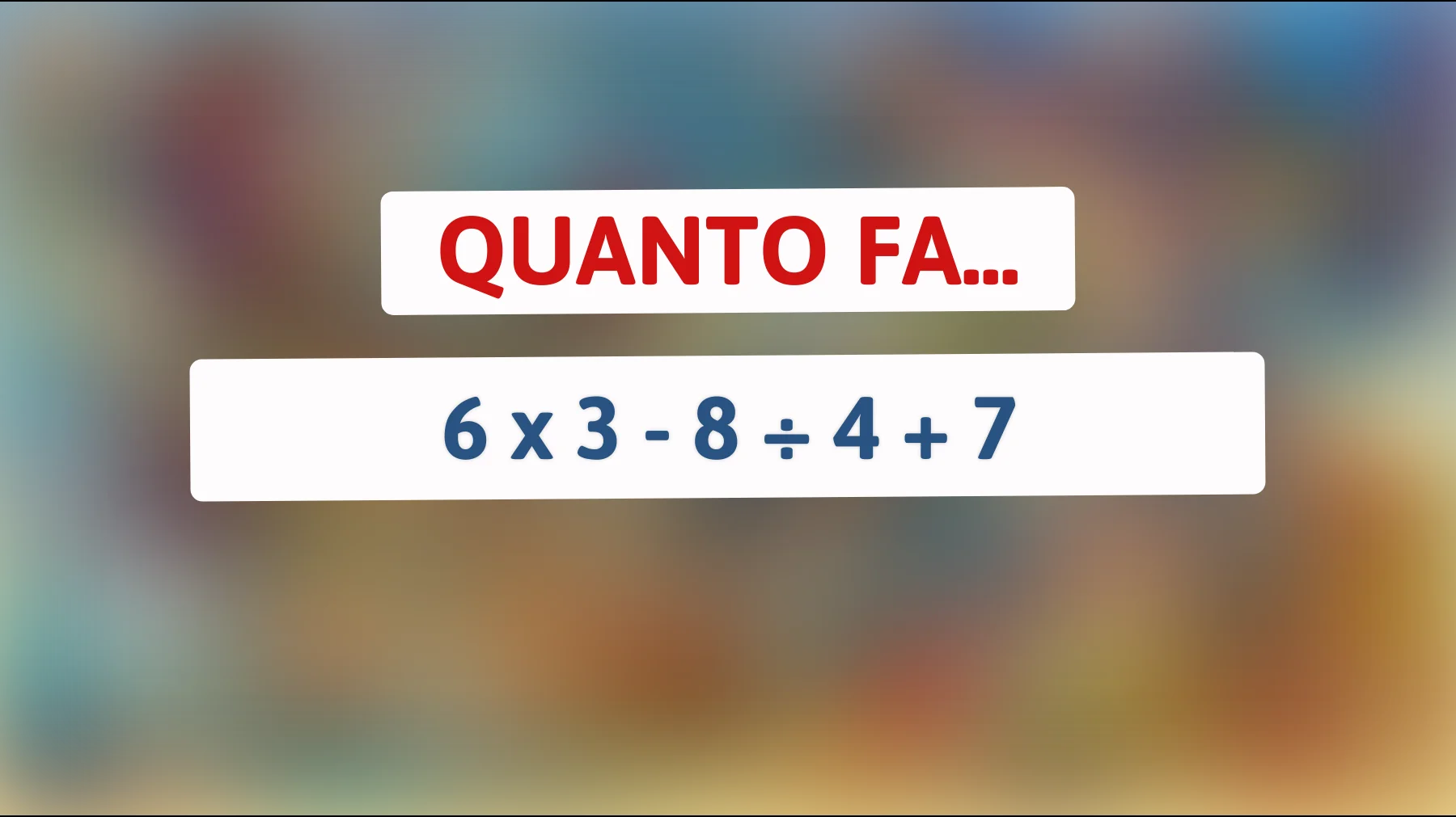 Scopri se sei davvero un genio: puoi risolvere questo indovinello matematico che sfida anche le menti più brillanti?"