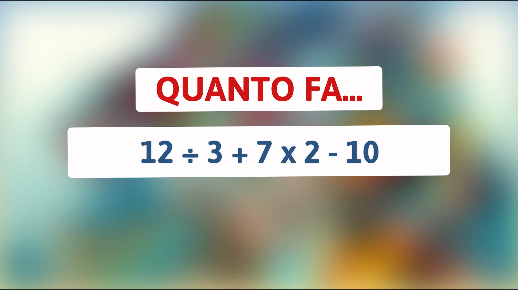 Sei davvero un genio? Risolvi questo rompicapo matematico che sta facendo impazzire tutti!"