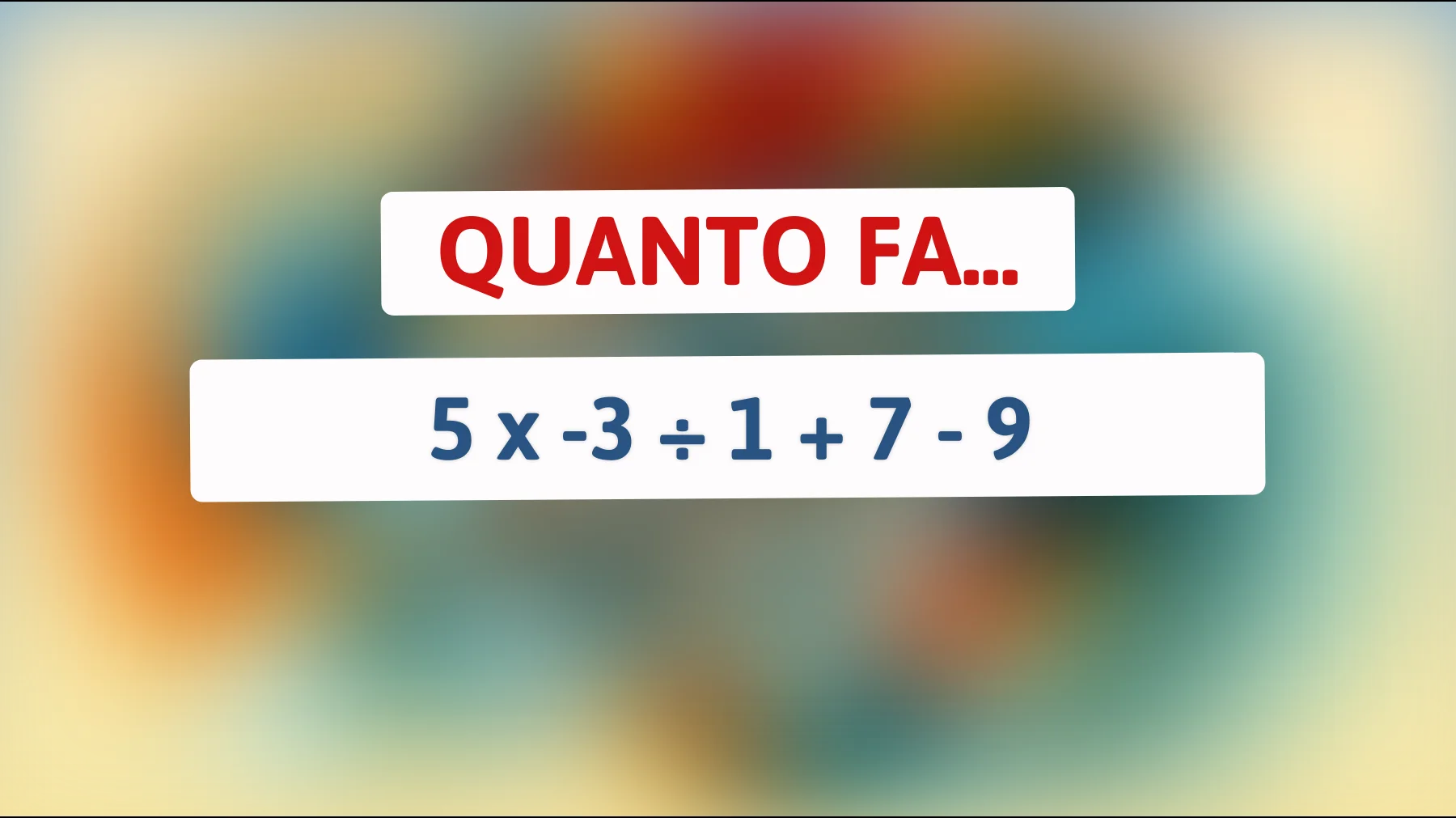 Sfida la tua intelligenza con questo enigma matematico: riesci a risolverlo in pochi secondi? Scopri la risposta che solo i veri geni conoscono!"