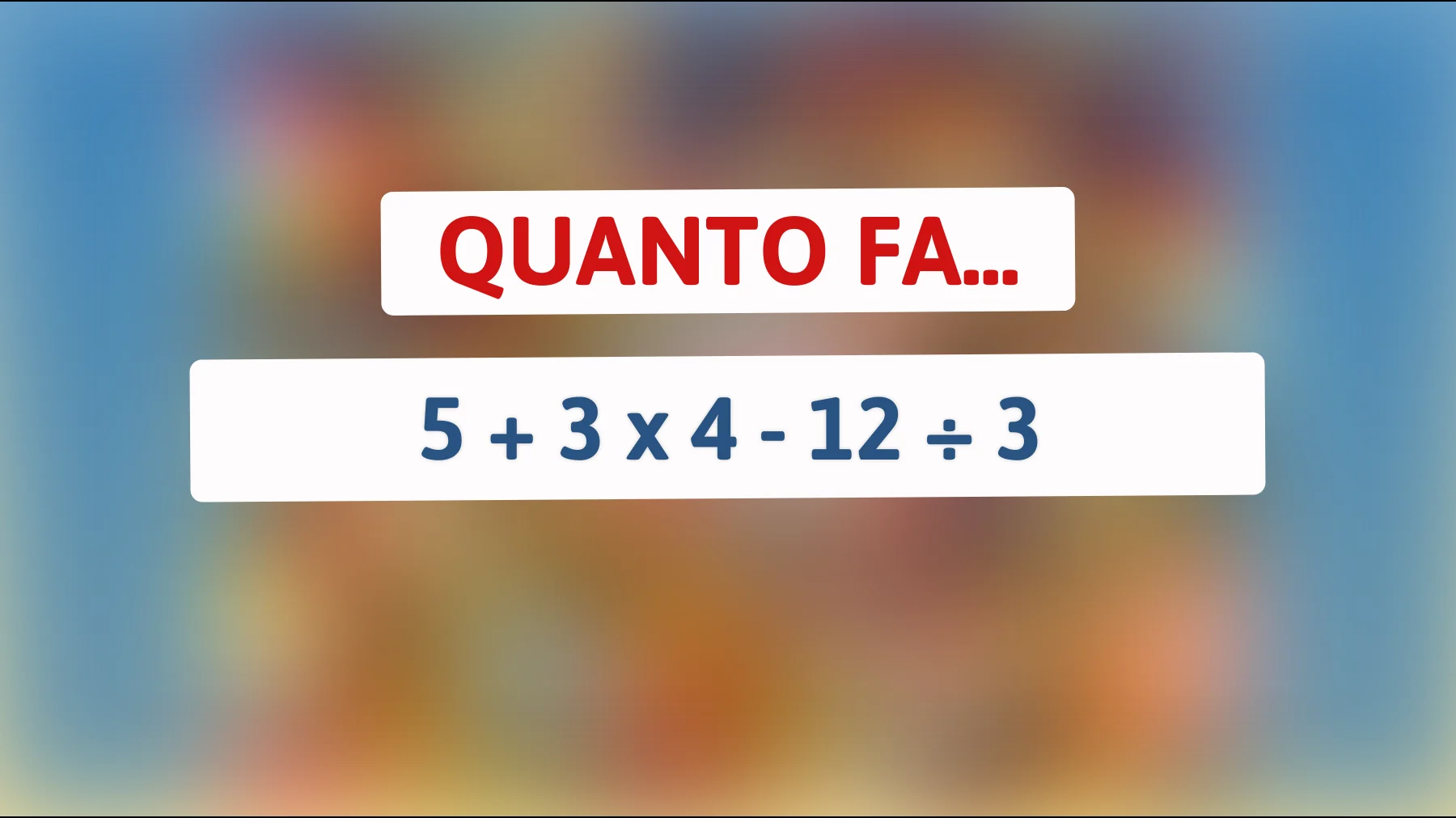 Solo le vere menti geniali riescono a risolvere questo enigma matematico in meno di 10 secondi! Prova a batterlo!"